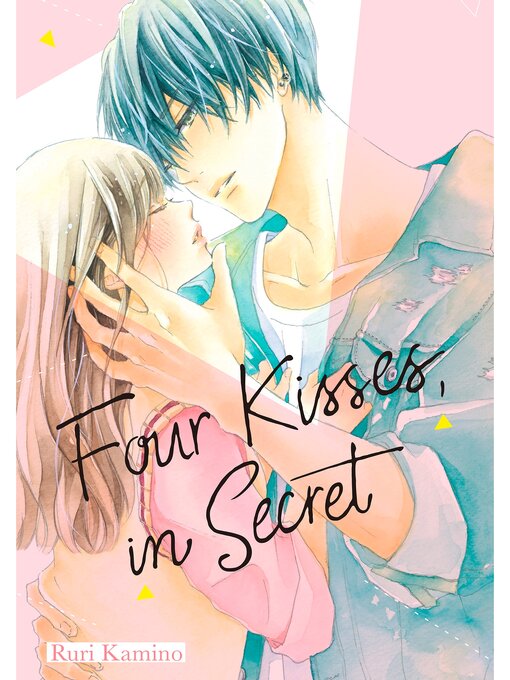 Title details for Four Kisses, in Secret, Volume 1 by Ruri Kamino - Available